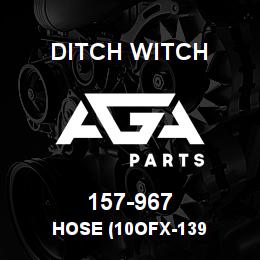157-967 Ditch Witch HOSE (10OFX-139 | AGA Parts