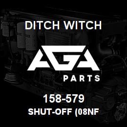 158-579 Ditch Witch SHUT-OFF (08NF | AGA Parts