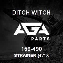159-490 Ditch Witch STRAINER (4" X | AGA Parts