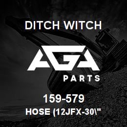 159-579 Ditch Witch HOSE (12JFX-30" | AGA Parts