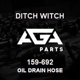 159-692 Ditch Witch OIL DRAIN HOSE | AGA Parts