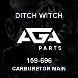 159-696 Ditch Witch CARBURETOR MAIN | AGA Parts