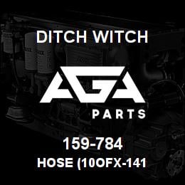 159-784 Ditch Witch HOSE (10OFX-141 | AGA Parts