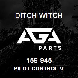 159-945 Ditch Witch PILOT CONTROL V | AGA Parts