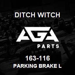 163-116 Ditch Witch PARKING BRAKE L | AGA Parts