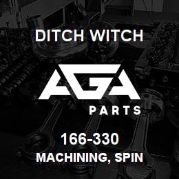 166-330 Ditch Witch MACHINING, SPIN | AGA Parts