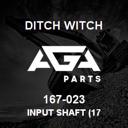 167-023 Ditch Witch INPUT SHAFT (17 | AGA Parts