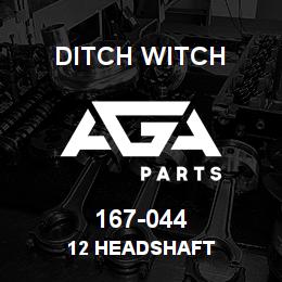 167-044 Ditch Witch 12 HEADSHAFT | AGA Parts