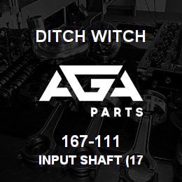 167-111 Ditch Witch INPUT SHAFT (17 | AGA Parts