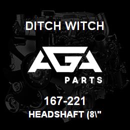 167-221 Ditch Witch HEADSHAFT (8" | AGA Parts