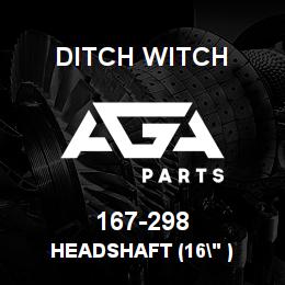 167-298 Ditch Witch HEADSHAFT (16" ) | AGA Parts