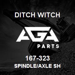 167-323 Ditch Witch SPINDLE/AXLE SH | AGA Parts