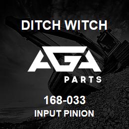 168-033 Ditch Witch INPUT PINION | AGA Parts