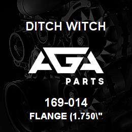 169-014 Ditch Witch FLANGE (1.750" | AGA Parts