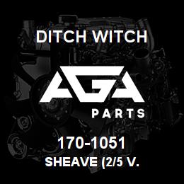 170-1051 Ditch Witch SHEAVE (2/5 V. | AGA Parts