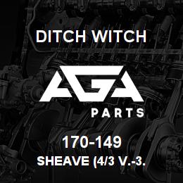 170-149 Ditch Witch SHEAVE (4/3 V.-3. | AGA Parts