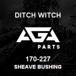 170-227 Ditch Witch SHEAVE BUSHING | AGA Parts