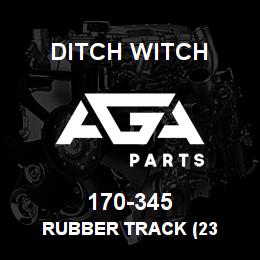 170-345 Ditch Witch RUBBER TRACK (23 | AGA Parts