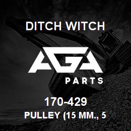 170-429 Ditch Witch PULLEY (15 MM., 5 | AGA Parts