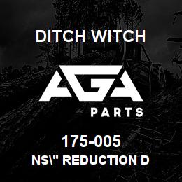 175-005 Ditch Witch NS" REDUCTION D | AGA Parts