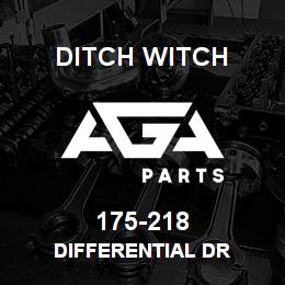 175-218 Ditch Witch DIFFERENTIAL DR | AGA Parts
