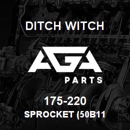 175-220 Ditch Witch SPROCKET (50B11 | AGA Parts