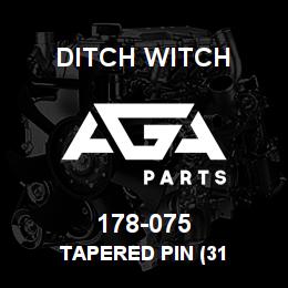 178-075 Ditch Witch TAPERED PIN (31 | AGA Parts
