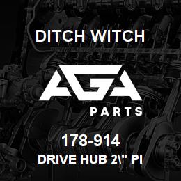 178-914 Ditch Witch DRIVE HUB 2" PI | AGA Parts