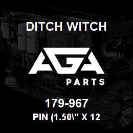 179-967 Ditch Witch PIN (1.50" X 12 | AGA Parts
