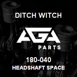 180-040 Ditch Witch HEADSHAFT SPACE | AGA Parts
