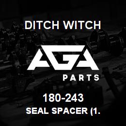 180-243 Ditch Witch SEAL SPACER (1. | AGA Parts