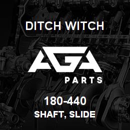180-440 Ditch Witch SHAFT, SLIDE | AGA Parts