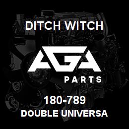 180-789 Ditch Witch DOUBLE UNIVERSA | AGA Parts