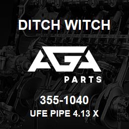 355-1040 Ditch Witch UFE PIPE 4.13 X | AGA Parts