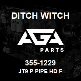 355-1229 Ditch Witch JT9 P PIPE HD F | AGA Parts
