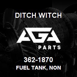 362-1870 Ditch Witch FUEL TANK, NON | AGA Parts