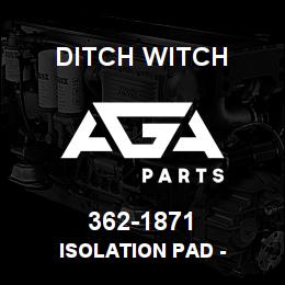 362-1871 Ditch Witch ISOLATION PAD - | AGA Parts