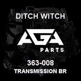 363-008 Ditch Witch TRANSMISSION BR | AGA Parts