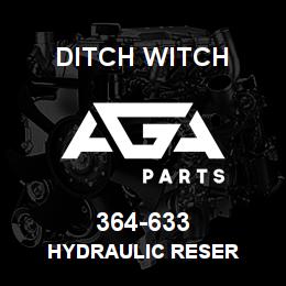 364-633 Ditch Witch HYDRAULIC RESER | AGA Parts