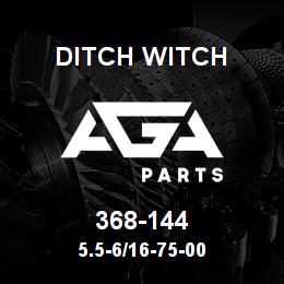368-144 Ditch Witch 5.5-6/16-75-00 | AGA Parts
