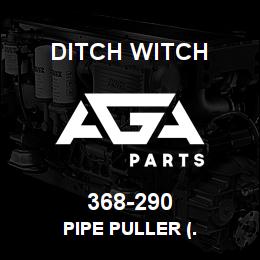 368-290 Ditch Witch PIPE PULLER (. | AGA Parts