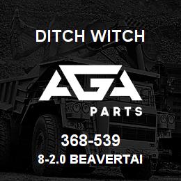 368-539 Ditch Witch 8-2.0 BEAVERTAI | AGA Parts