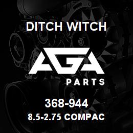 368-944 Ditch Witch 8.5-2.75 COMPAC | AGA Parts