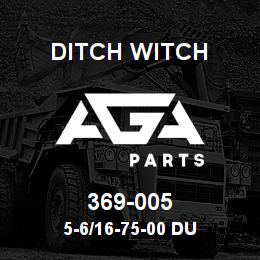 369-005 Ditch Witch 5-6/16-75-00 DU | AGA Parts