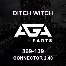 369-139 Ditch Witch CONNECTOR 2.40 | AGA Parts
