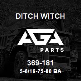 369-181 Ditch Witch 5-6/16-75-00 BA | AGA Parts