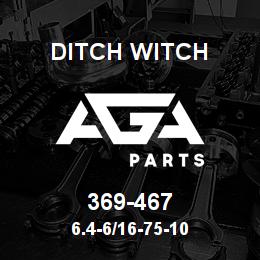 369-467 Ditch Witch 6.4-6/16-75-10 | AGA Parts