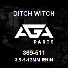 369-511 Ditch Witch 3.9-5-12MM RHIN | AGA Parts