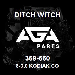369-660 Ditch Witch 8-3.0 KODIAK CO | AGA Parts