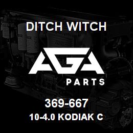 369-667 Ditch Witch 10-4.0 KODIAK C | AGA Parts